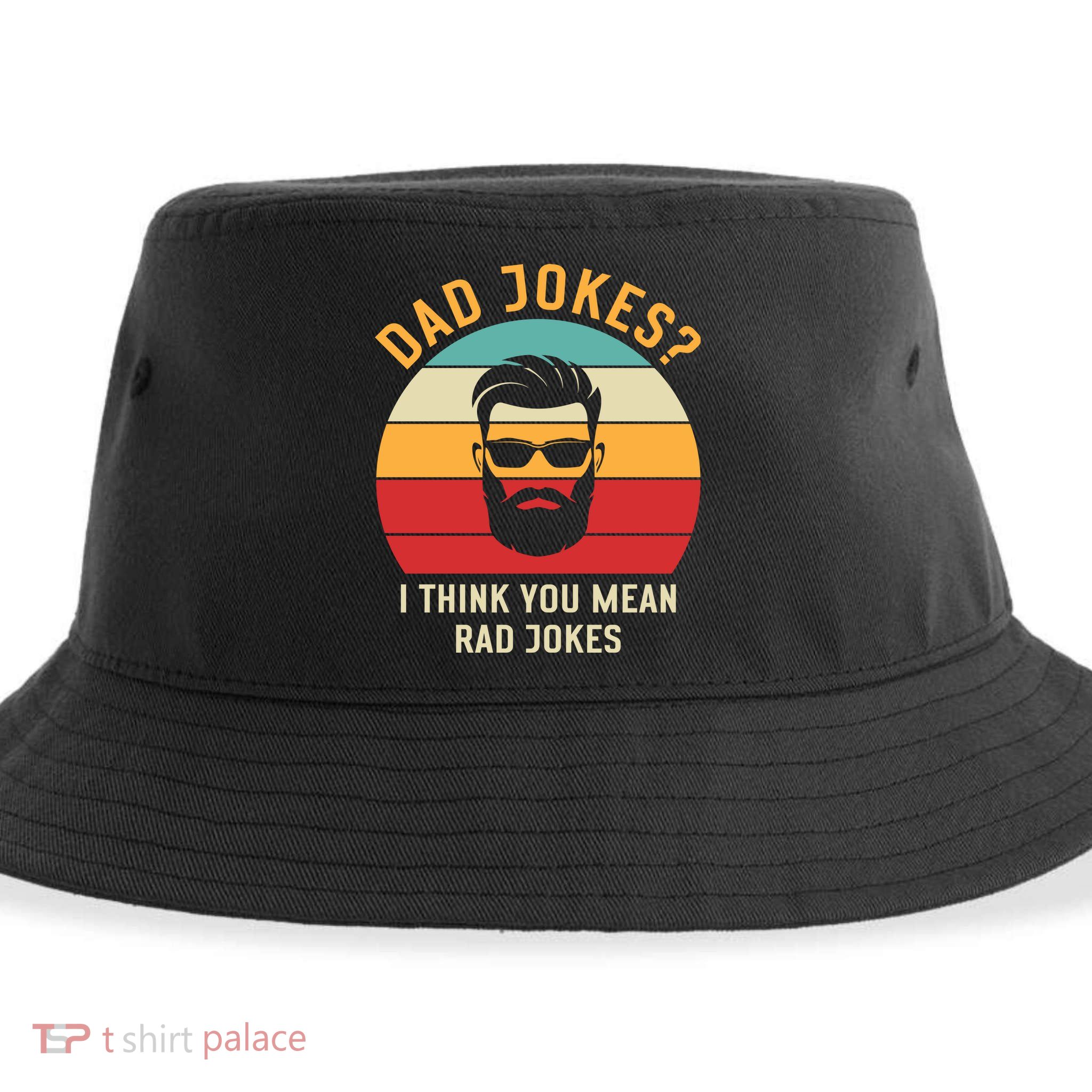Dad Jokes I Think You Mean Rad Jokes Funny Dads Sustainable Bucket Hat