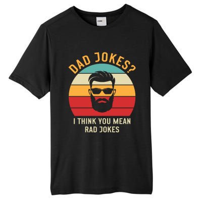 Dad Jokes I Think You Mean Rad Jokes Funny Dads Tall Fusion ChromaSoft Performance T-Shirt