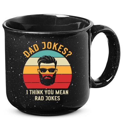 Dad Jokes I Think You Mean Rad Jokes Funny Dads 15oz Campfire Ceramic Mug