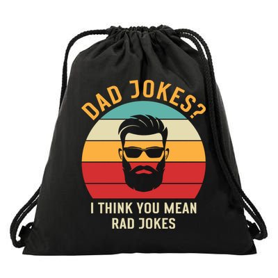 Dad Jokes I Think You Mean Rad Jokes Funny Dads Drawstring Bag