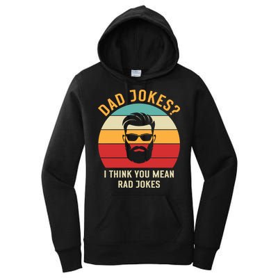 Dad Jokes I Think You Mean Rad Jokes Funny Dads Women's Pullover Hoodie