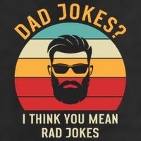 Dad Jokes I Think You Mean Rad Jokes Funny Dads Tumbler