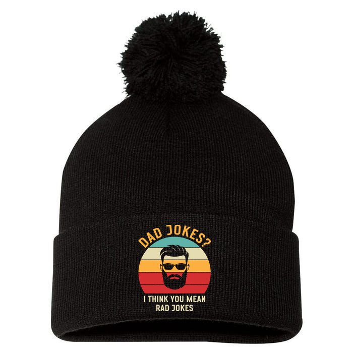 Dad Jokes I Think You Mean Rad Jokes Funny Dads Pom Pom 12in Knit Beanie