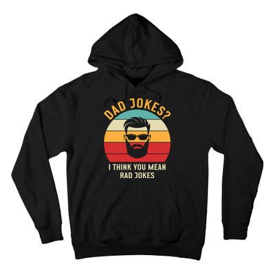 Dad Jokes I Think You Mean Rad Jokes Funny Dads Tall Hoodie