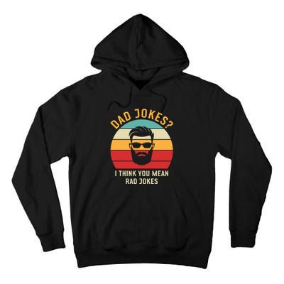 Dad Jokes I Think You Mean Rad Jokes Funny Dads Tall Hoodie