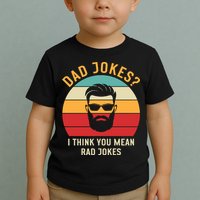 Dad Jokes I Think You Mean Rad Jokes Funny Dads Toddler T-Shirt