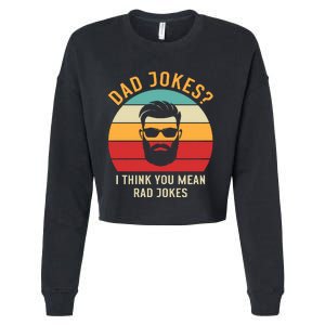 Dad Jokes I Think You Mean Rad Jokes Funny Dads Cropped Pullover Crew