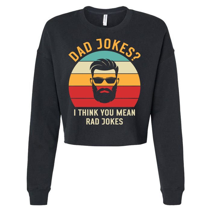 Dad Jokes I Think You Mean Rad Jokes Funny Dads Cropped Pullover Crew