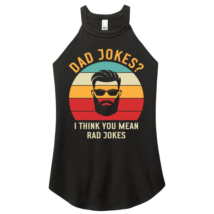 Dad Jokes I Think You Mean Rad Jokes Funny Dads Women's Perfect Tri Rocker Tank