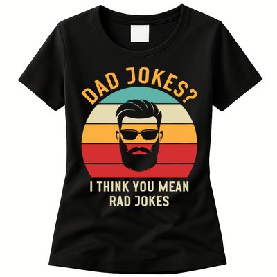 Dad Jokes I Think You Mean Rad Jokes Funny Dads Womens T-Shirt