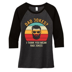 Dad Jokes I Think You Mean Rad Jokes Funny Dads Women's Tri-Blend 3/4-Sleeve Raglan Shirt