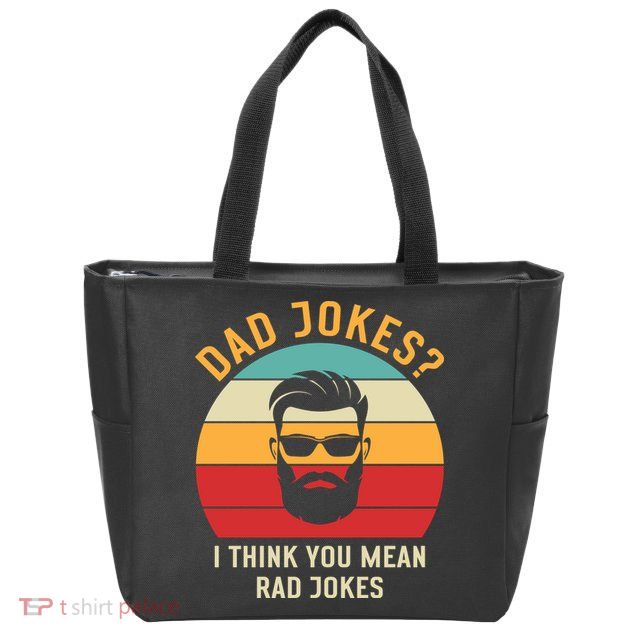 Dad Jokes I Think You Mean Rad Jokes Funny Dads Zip Tote Bag