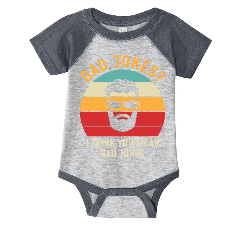 Dad Jokes I Think You Mean Rad Jokes Funny Dads Infant Baby Jersey Bodysuit