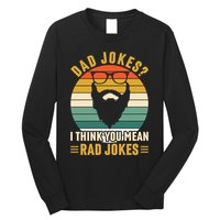 Dad Jokes I Think You Mean Rad Jokes Funny Fathers Day Long Sleeve Shirt