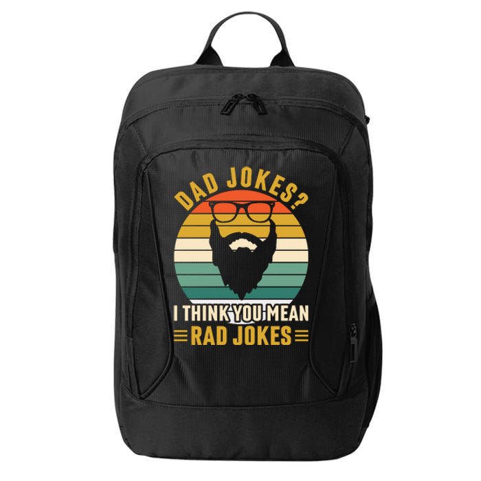 Dad Jokes I Think You Mean Rad Jokes Funny Fathers Day City Backpack