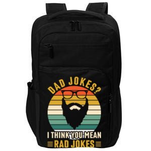 Dad Jokes I Think You Mean Rad Jokes Funny Fathers Day Impact Tech Backpack