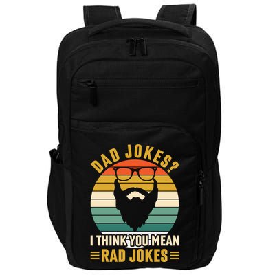 Dad Jokes I Think You Mean Rad Jokes Funny Fathers Day Impact Tech Backpack
