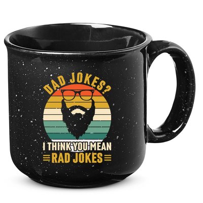 Dad Jokes I Think You Mean Rad Jokes Funny Fathers Day 15oz Campfire Ceramic Mug