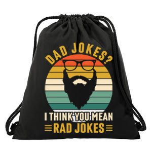 Dad Jokes I Think You Mean Rad Jokes Funny Fathers Day Drawstring Bag