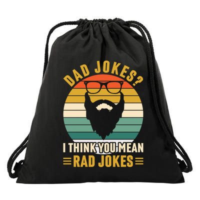 Dad Jokes I Think You Mean Rad Jokes Funny Fathers Day Drawstring Bag