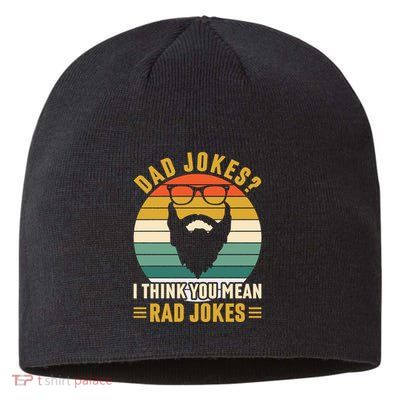 Dad Jokes I Think You Mean Rad Jokes Funny Fathers Day Sustainable Beanie