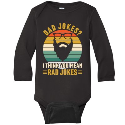 Dad Jokes I Think You Mean Rad Jokes Funny Fathers Day Baby Long Sleeve Bodysuit