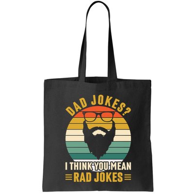 Dad Jokes I Think You Mean Rad Jokes Funny Fathers Day Bag
