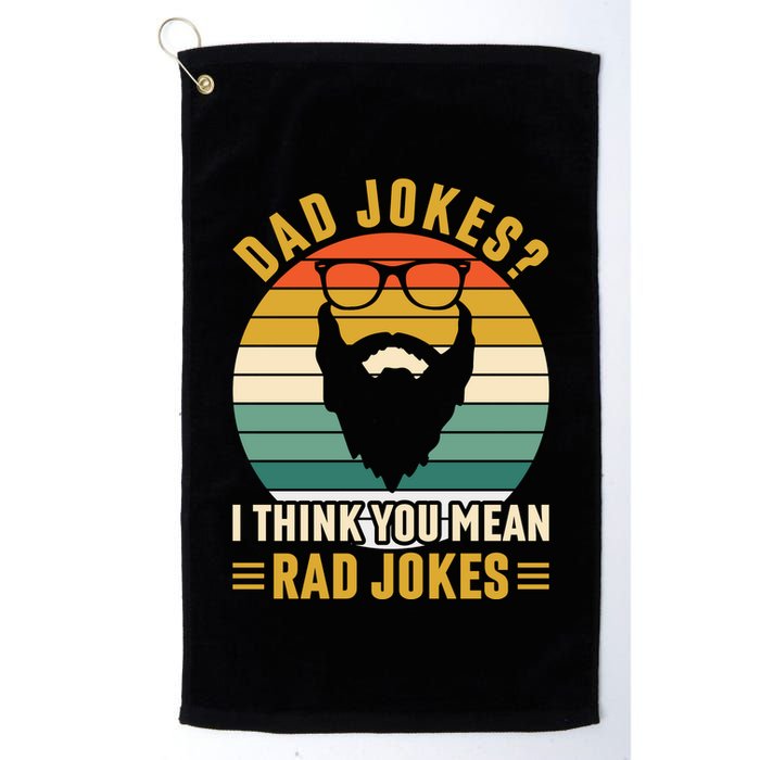 Dad Jokes I Think You Mean Rad Jokes Funny Fathers Day Golf Towel