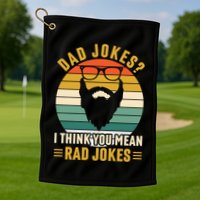 Dad Jokes I Think You Mean Rad Jokes Funny Fathers Day Golf Towel