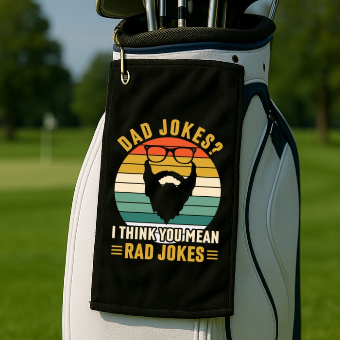 Dad Jokes I Think You Mean Rad Jokes Funny Fathers Day Golf Towel