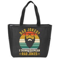 Dad Jokes I Think You Mean Rad Jokes Funny Fathers Day Zip Tote Bag