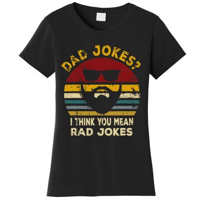 Dad Jokes I Think You Mean Rad Jokes Women's T-Shirt