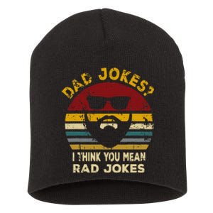 Dad Jokes I Think You Mean Rad Jokes Short Acrylic Beanie