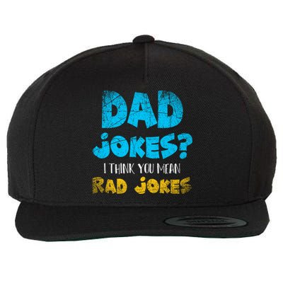 Dad Jokes I Think You Mean Rad Jokes Funny Cringe Dad Joke Meaningful Gift Wool Snapback Cap