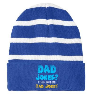 Dad Jokes I Think You Mean Rad Jokes Funny Cringe Dad Joke Meaningful Gift Striped Beanie with Solid Band