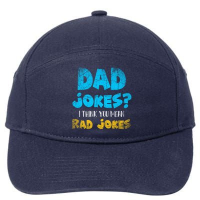 Dad Jokes I Think You Mean Rad Jokes Funny Cringe Dad Joke Meaningful Gift 7-Panel Snapback Hat