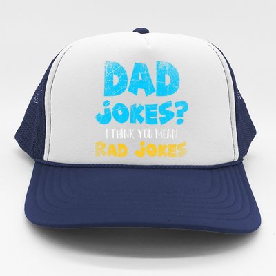 Dad Jokes I Think You Mean Rad Jokes Funny Cringe Dad Joke Meaningful Gift Trucker Hat