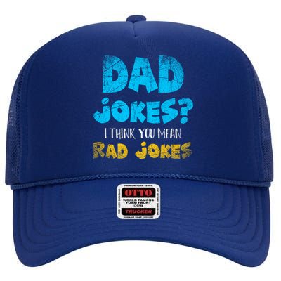 Dad Jokes I Think You Mean Rad Jokes Funny Cringe Dad Joke Meaningful Gift High Crown Mesh Back Trucker Hat