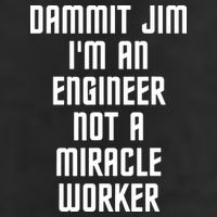 Dammit Jim Im An Engineer Not A Miracle Worker Cool Comfort Performance Bucket Hat