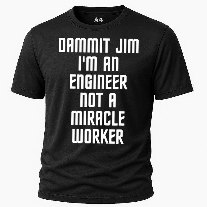 Dammit Jim Im An Engineer Not A Miracle Worker Performance Shirt