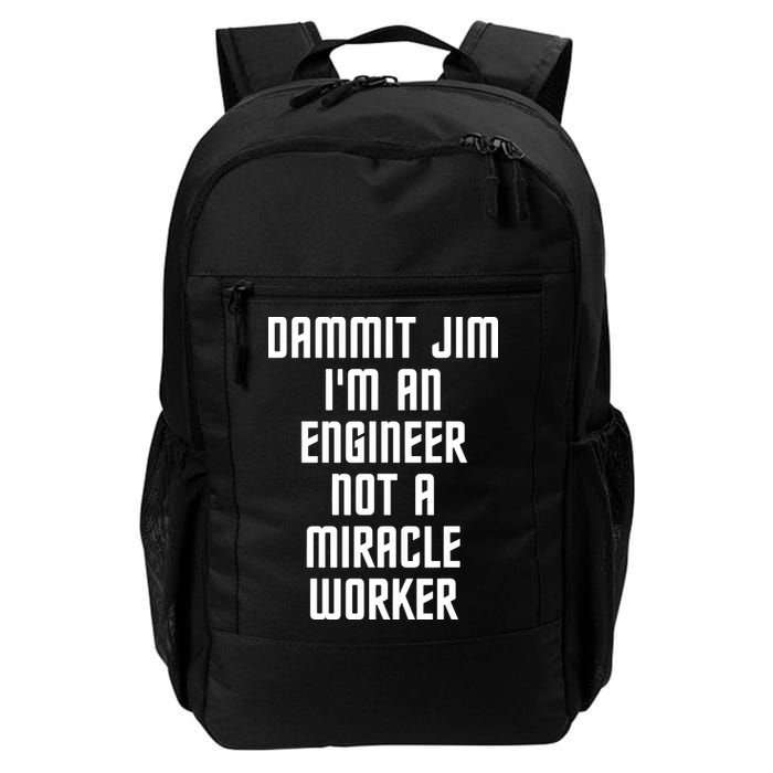 Dammit Jim Im An Engineer Not A Miracle Worker Backpack