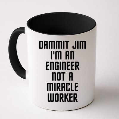Dammit Jim Im An Engineer Not A Miracle Worker Mug
