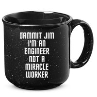 Dammit Jim Im An Engineer Not A Miracle Worker 15oz Campfire Ceramic Mug