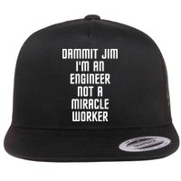 Dammit Jim Im An Engineer Not A Miracle Worker Flatbill Hat