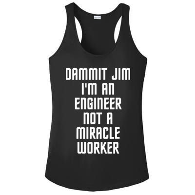 Dammit Jim Im An Engineer Not A Miracle Worker Ladies PosiCharge Competitor Racerback Tank