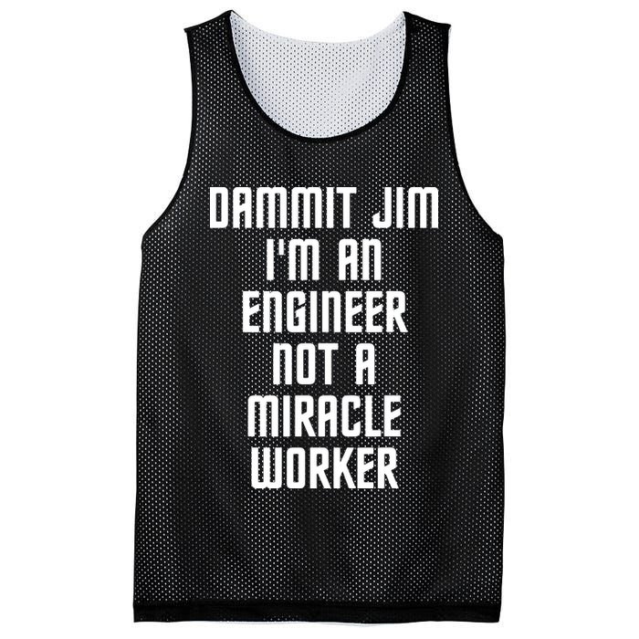 Dammit Jim Im An Engineer Not A Miracle Worker Mesh Reversible Basketball Jersey Tank