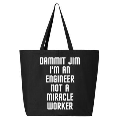 Dammit Jim Im An Engineer Not A Miracle Worker 25L Jumbo Tote