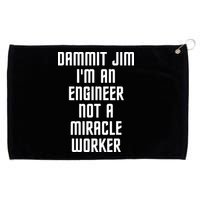 Dammit Jim Im An Engineer Not A Miracle Worker Grommeted Golf Towel