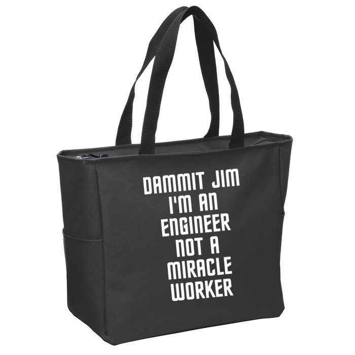 Dammit Jim Im An Engineer Not A Miracle Worker Zip Tote Bag