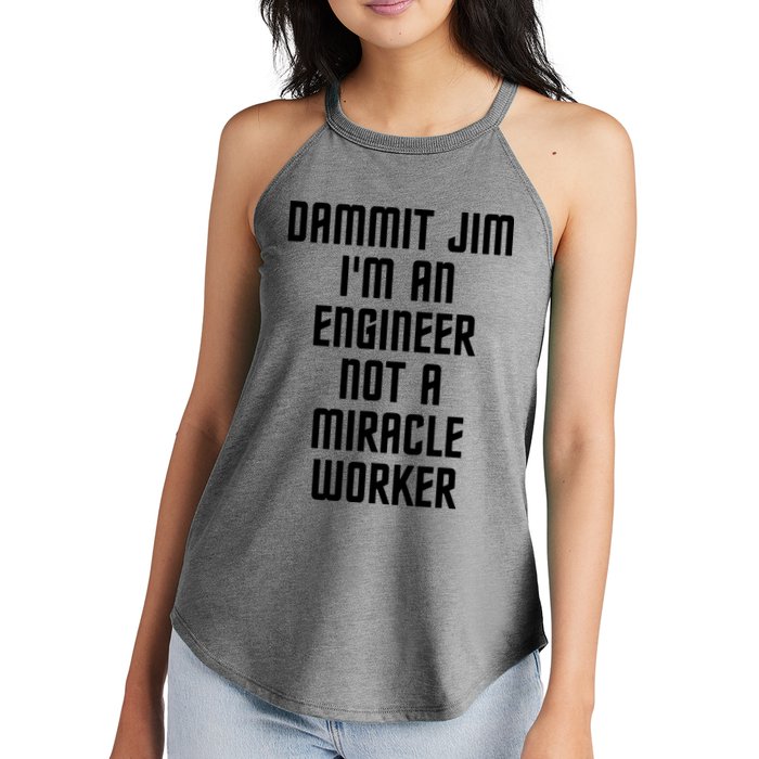 Dammit Jim Im An Engineer Not A Miracle Worker Women's Perfect Tri Rocker Tank